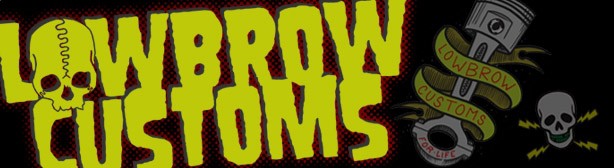 lowbrow customs header lowbrow customs